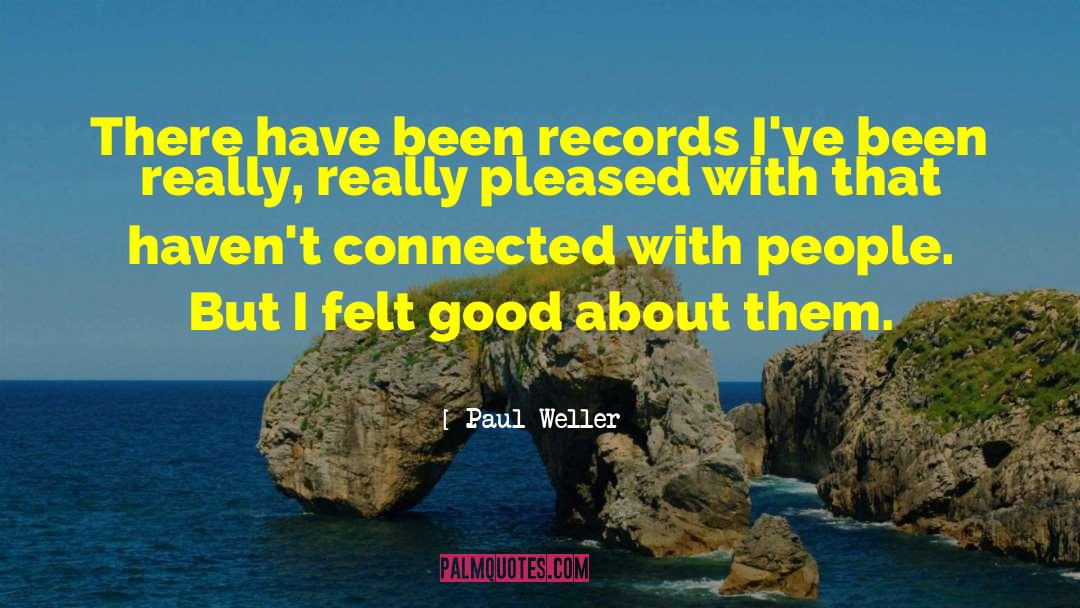 Good Records quotes by Paul Weller