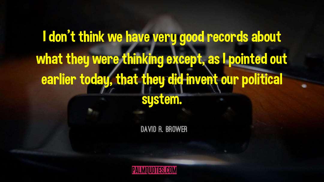Good Records quotes by David R. Brower