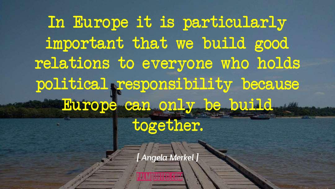 Good Relations quotes by Angela Merkel