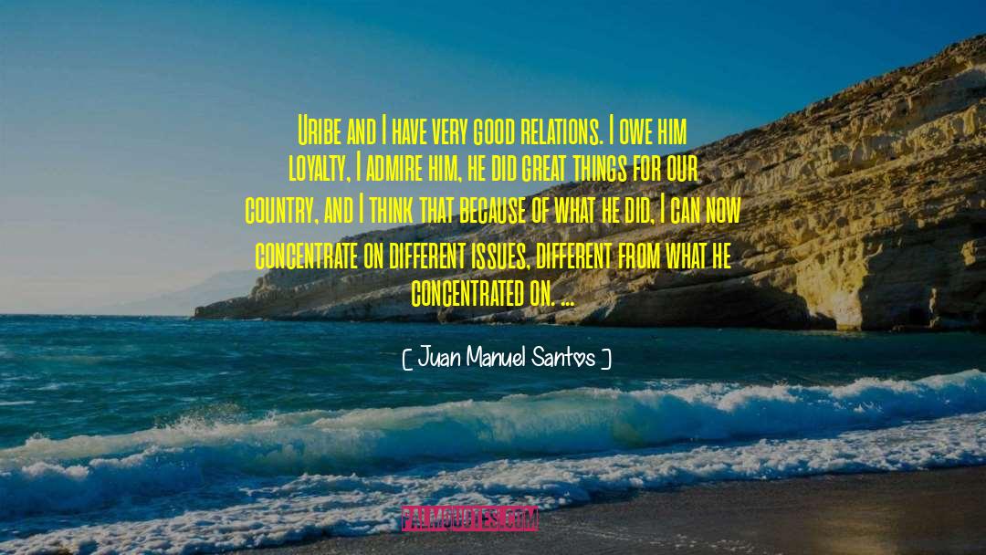 Good Relations quotes by Juan Manuel Santos