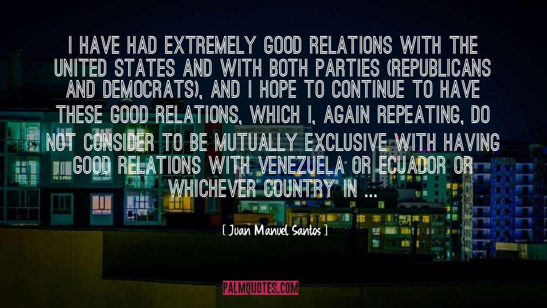 Good Relations quotes by Juan Manuel Santos