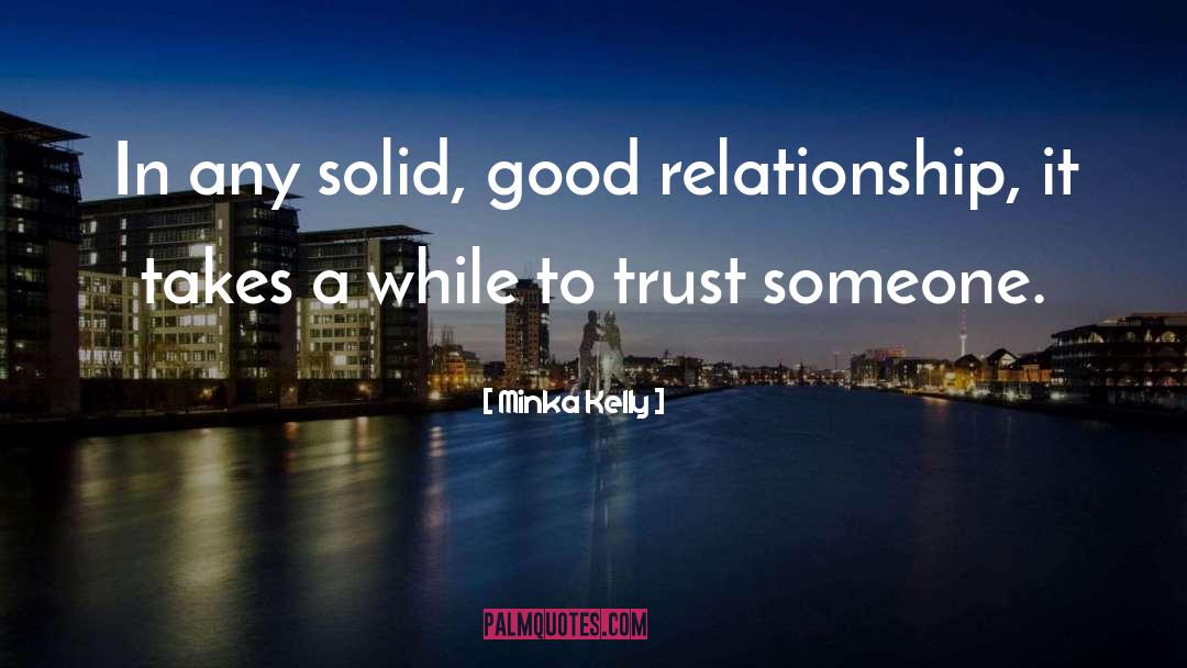 Good Relationship quotes by Minka Kelly