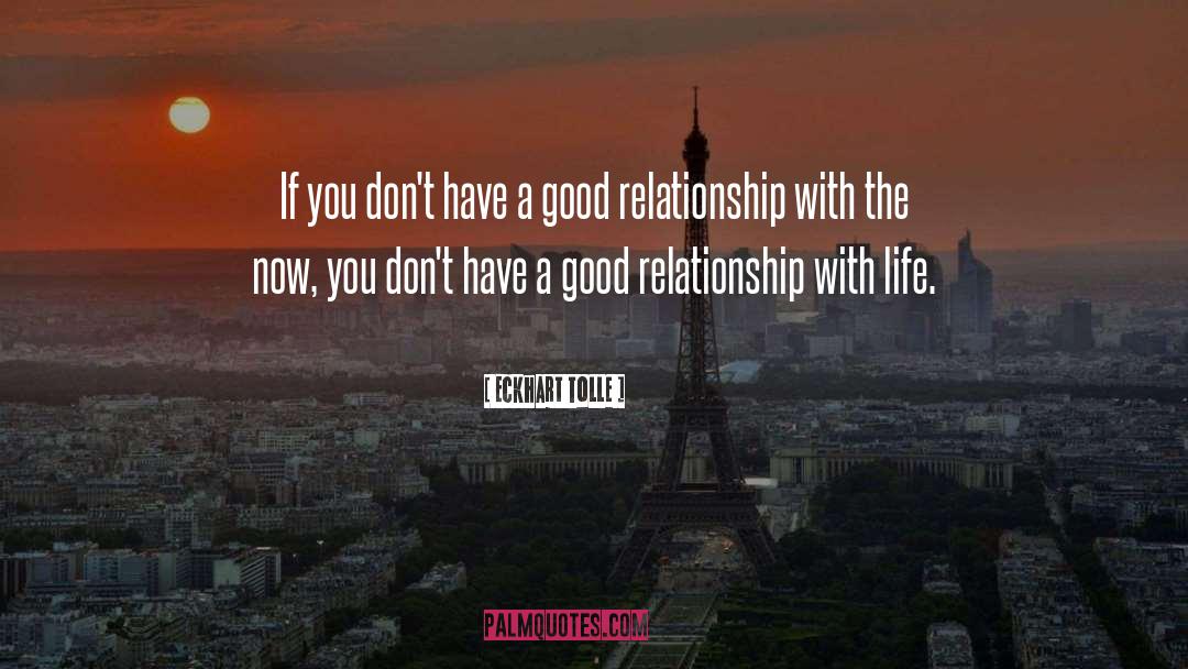 Good Relationship quotes by Eckhart Tolle