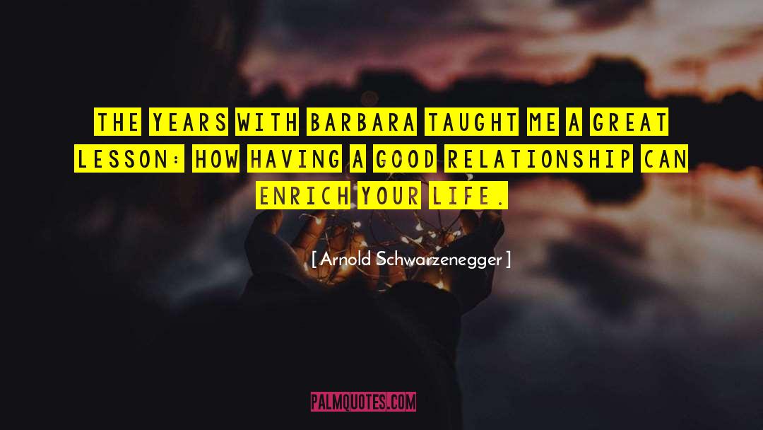 Good Relationship quotes by Arnold Schwarzenegger