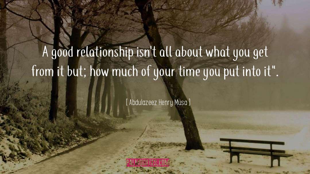 Good Relationship quotes by Abdulazeez Henry Musa