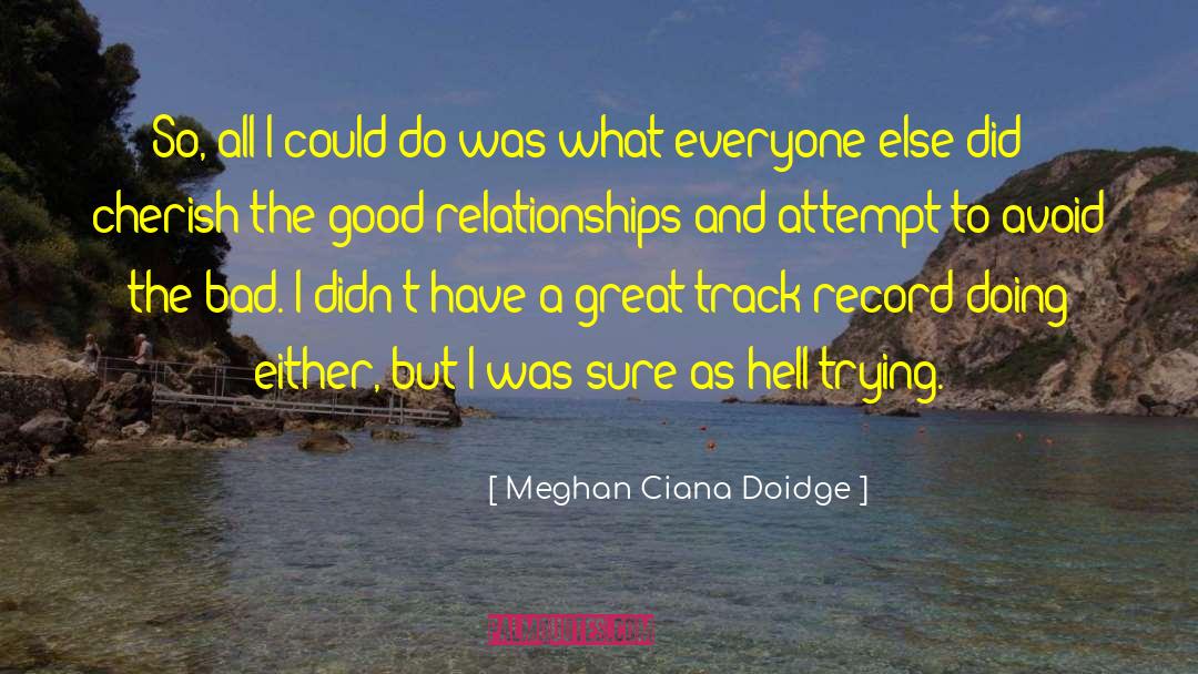 Good Relationships quotes by Meghan Ciana Doidge