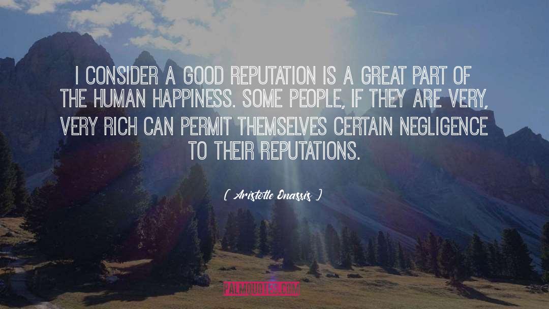 Good Reputation quotes by Aristotle Onassis