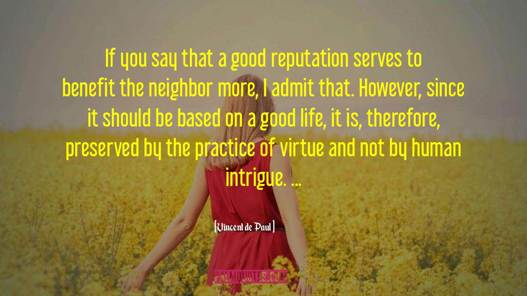 Good Reputation quotes by Vincent De Paul
