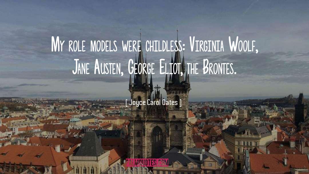 Good Role Models quotes by Joyce Carol Oates