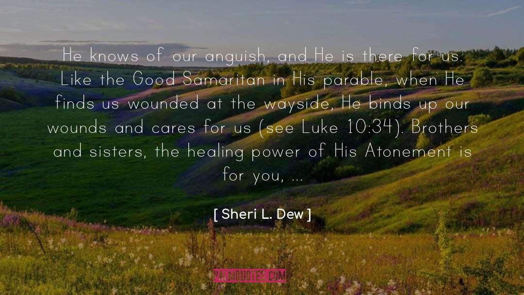 Good Samaritan Inspirational quotes by Sheri L. Dew