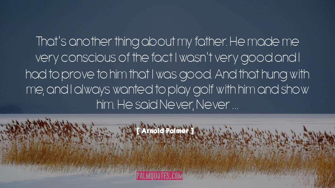 Good Samaritan quotes by Arnold Palmer