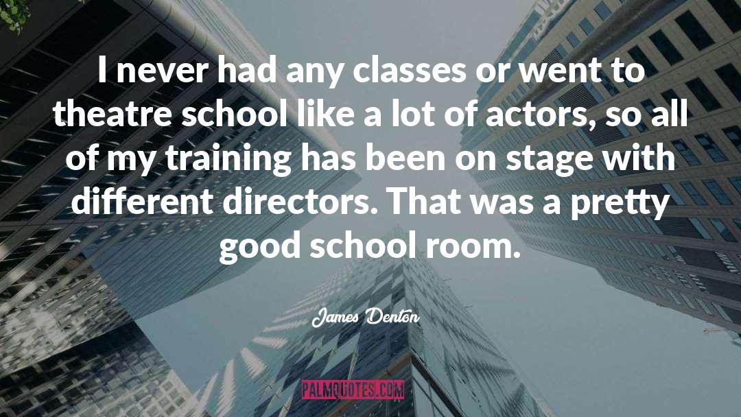 Good School quotes by James Denton