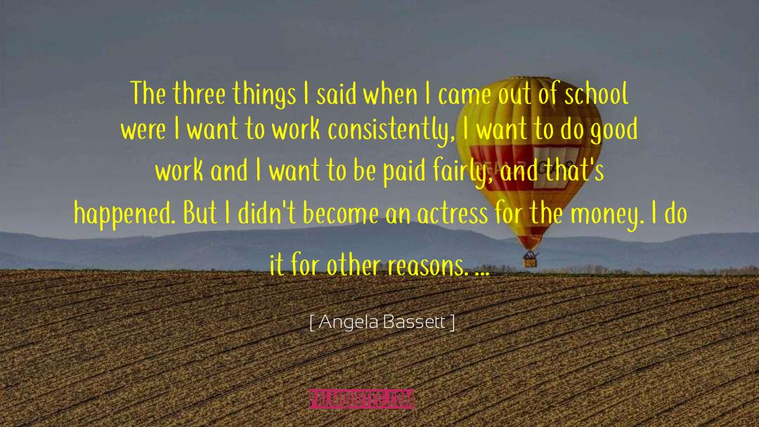 Good School quotes by Angela Bassett