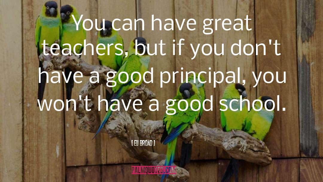 Good School quotes by Eli Broad