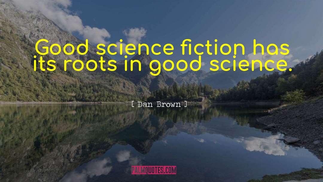 Good Science quotes by Dan Brown