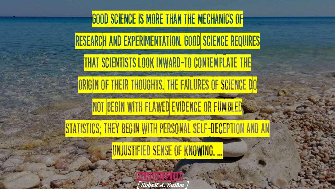 Good Science quotes by Robert A. Burton
