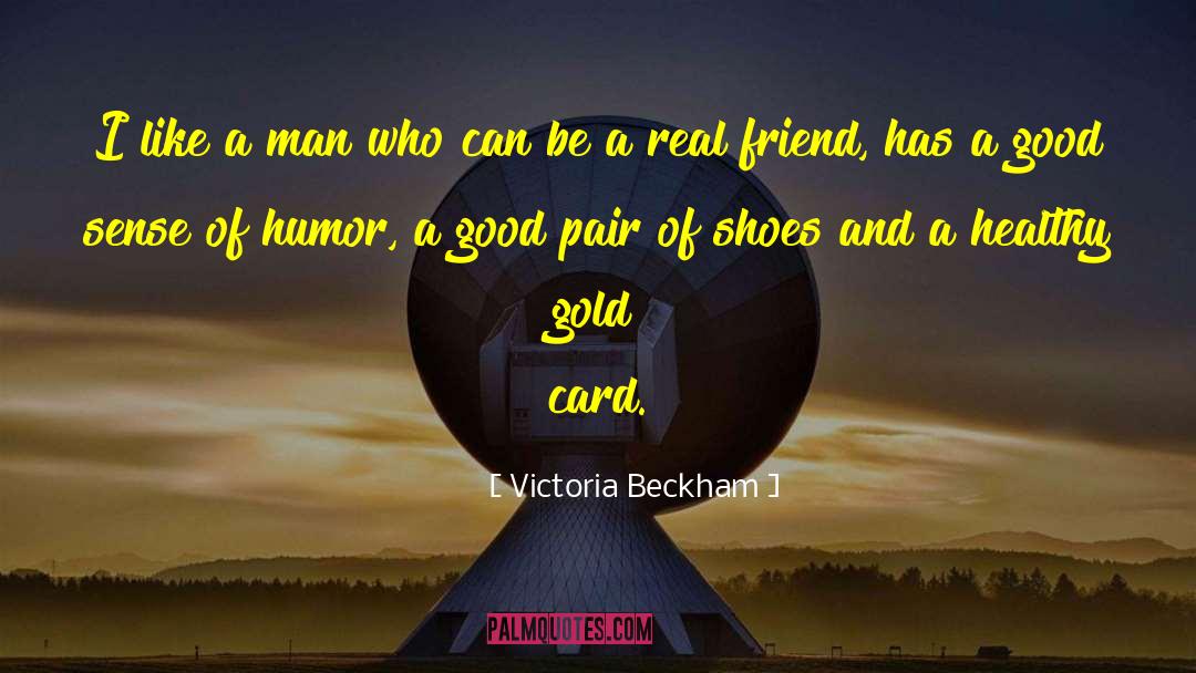 Good Sense Of Humor quotes by Victoria Beckham