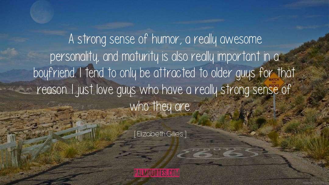 Good Sense Of Humor quotes by Elizabeth Gillies