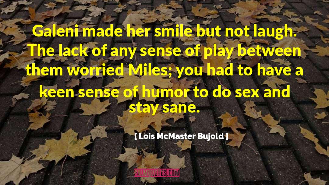 Good Sense Of Humor quotes by Lois McMaster Bujold