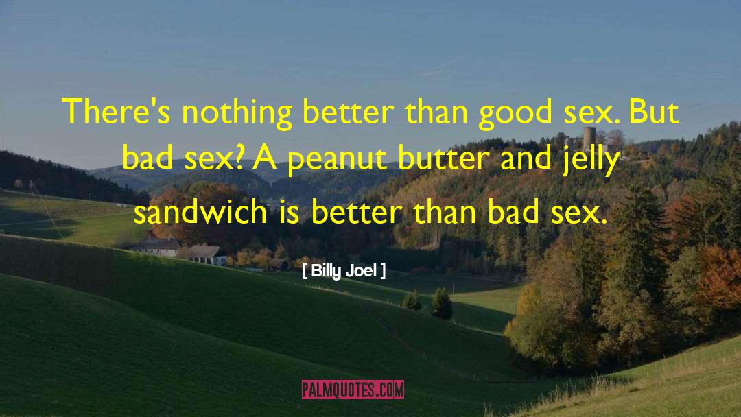 Good Sex quotes by Billy Joel
