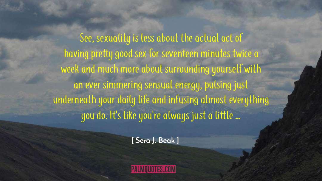 Good Sex quotes by Sera J. Beak