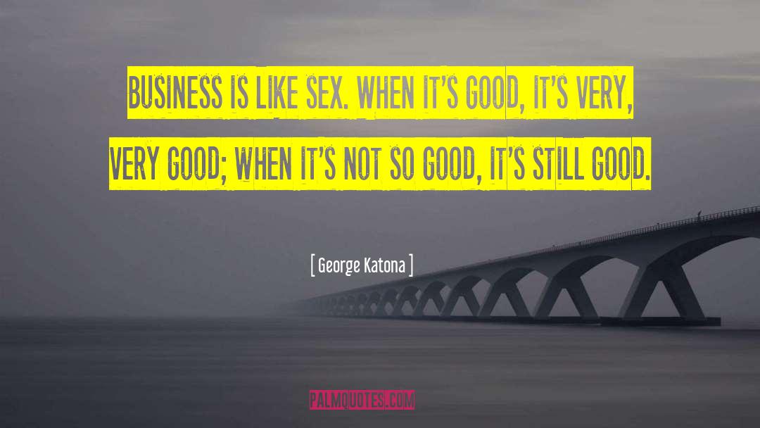 Good Sex quotes by George Katona