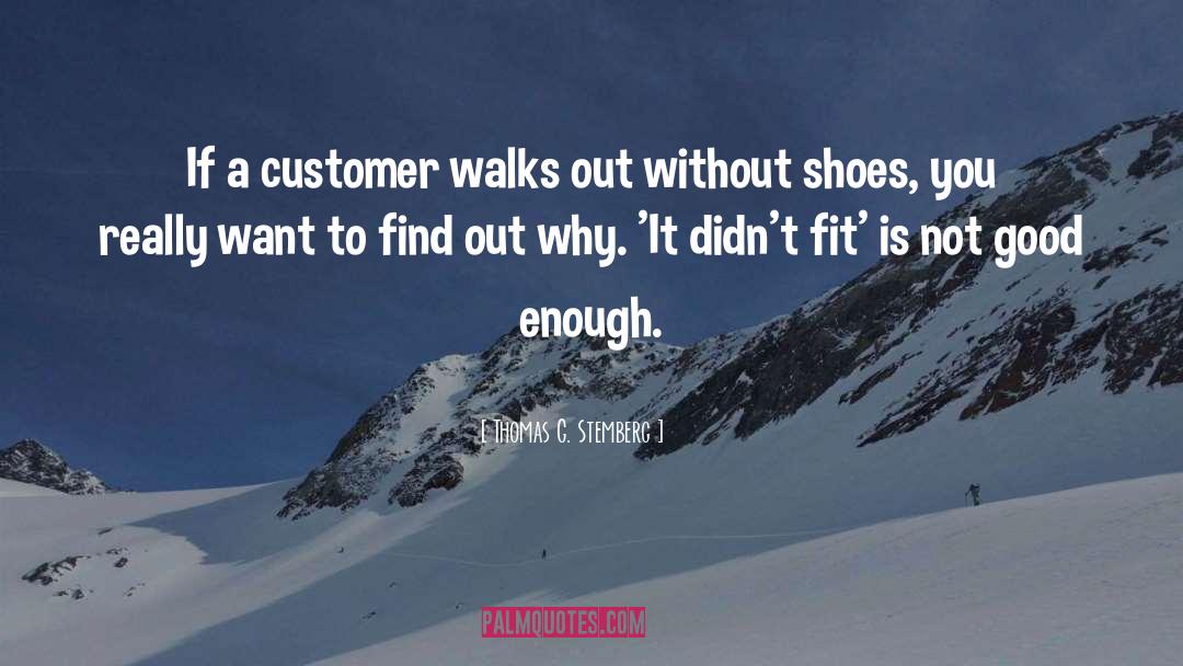 Good Shoes quotes by Thomas G. Stemberg