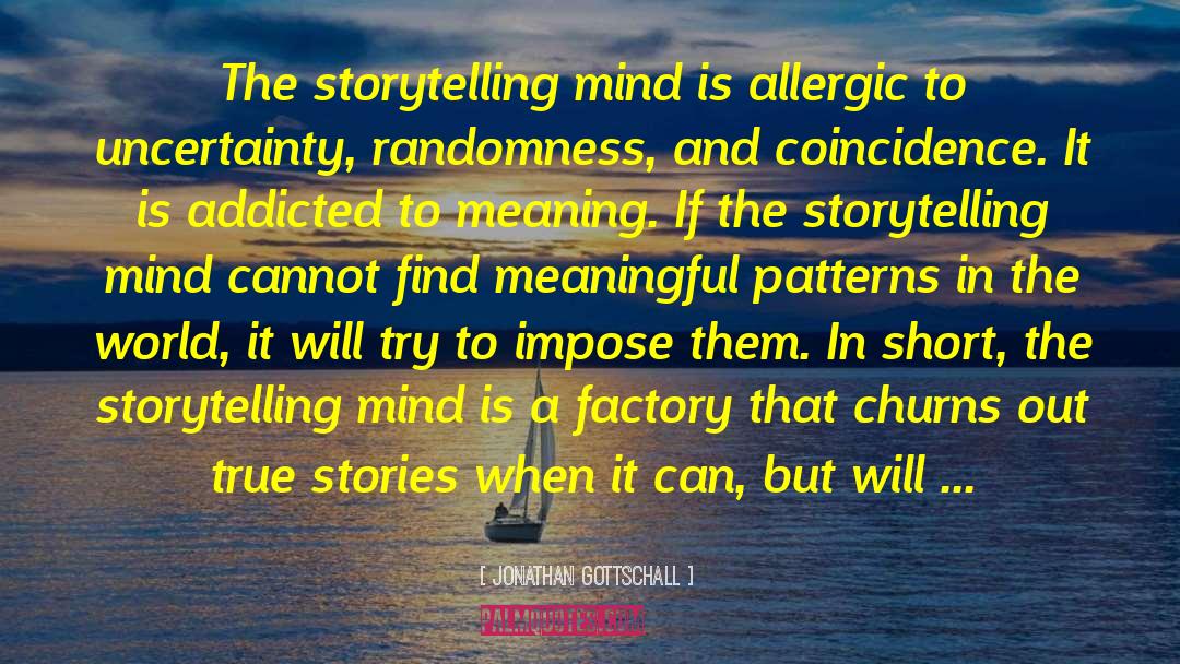 Good Short Stories quotes by Jonathan Gottschall