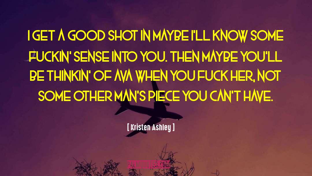 Good Shot quotes by Kristen Ashley