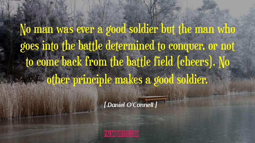 Good Soldiers quotes by Daniel O'Connell