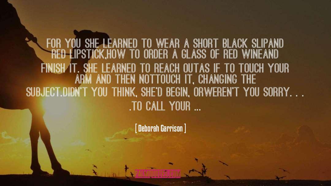 Good Sorry quotes by Deborah Garrison