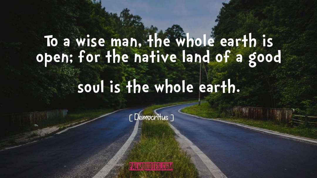 Good Souls quotes by Democritus
