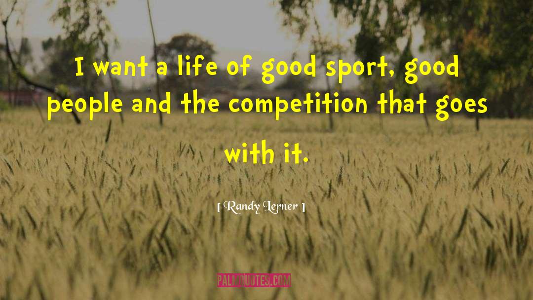 Good Sport quotes by Randy Lerner