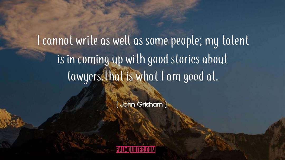 Good Story quotes by John Grisham