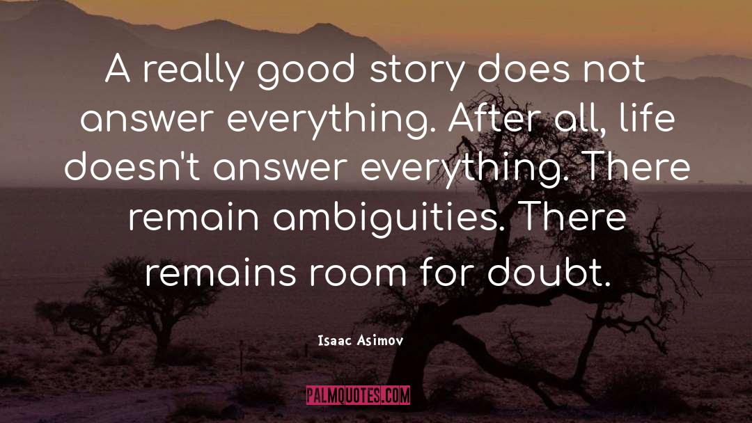 Good Story quotes by Isaac Asimov