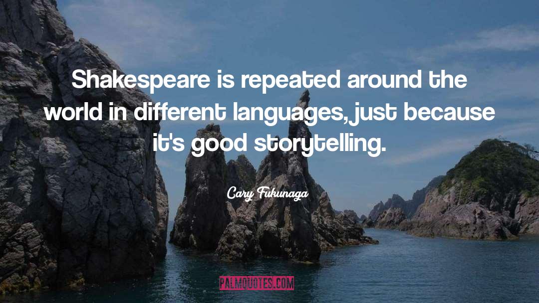 Good Storytelling quotes by Cary Fukunaga