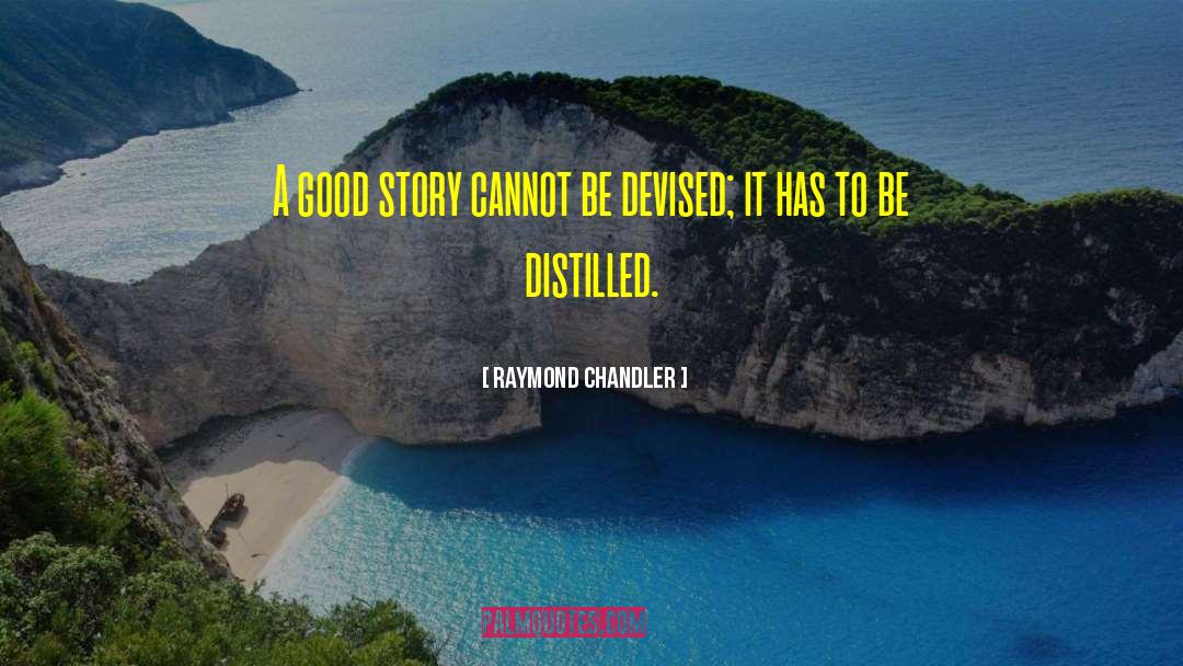 Good Storytelling quotes by Raymond Chandler