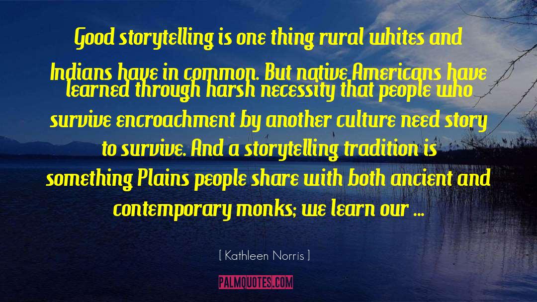 Good Storytelling quotes by Kathleen Norris