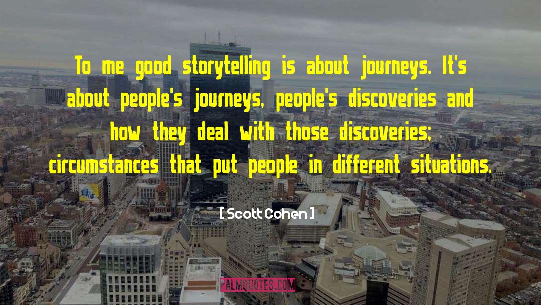 Good Storytelling quotes by Scott Cohen