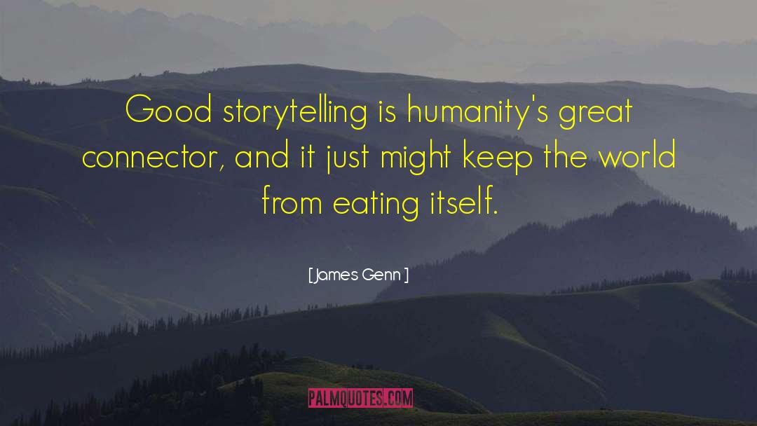Good Storytelling quotes by James Genn
