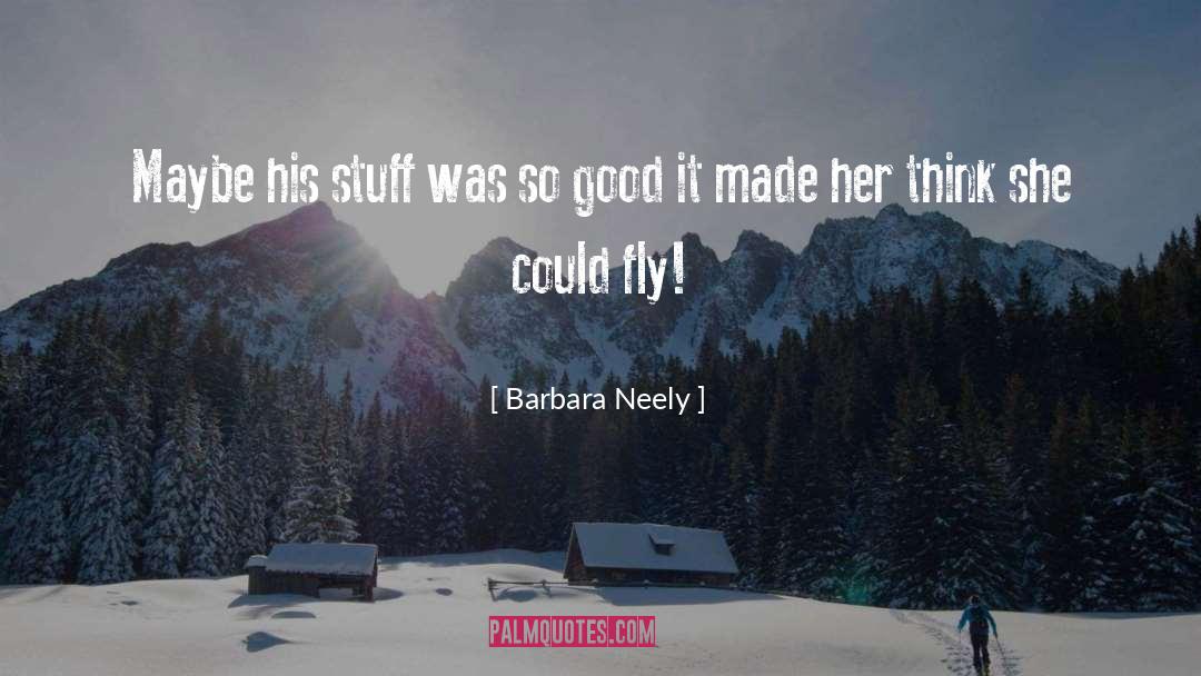 Good Stuff Life quotes by Barbara Neely