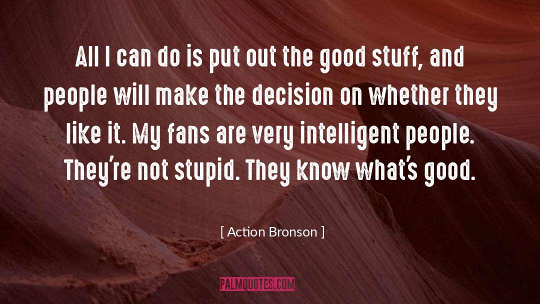 Good Stuff quotes by Action Bronson