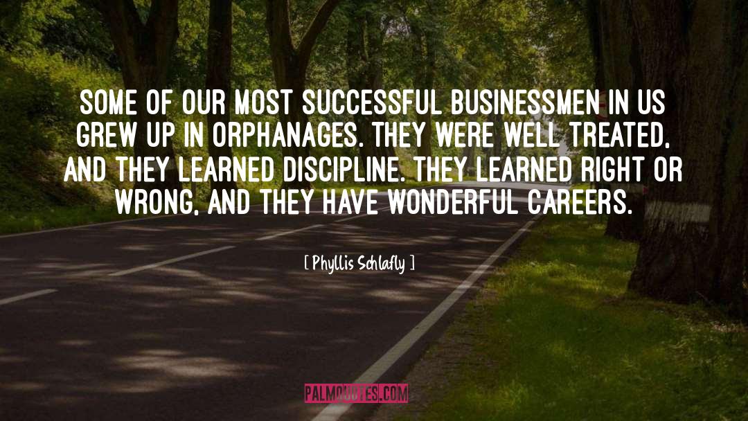 Good Successful Business quotes by Phyllis Schlafly