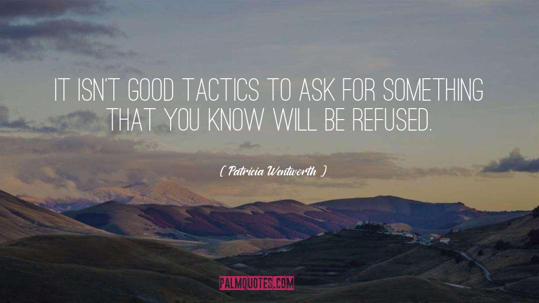 Good Tactics quotes by Patricia Wentworth