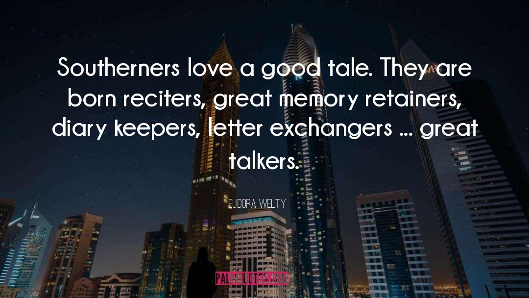 Good Talkers quotes by Eudora Welty