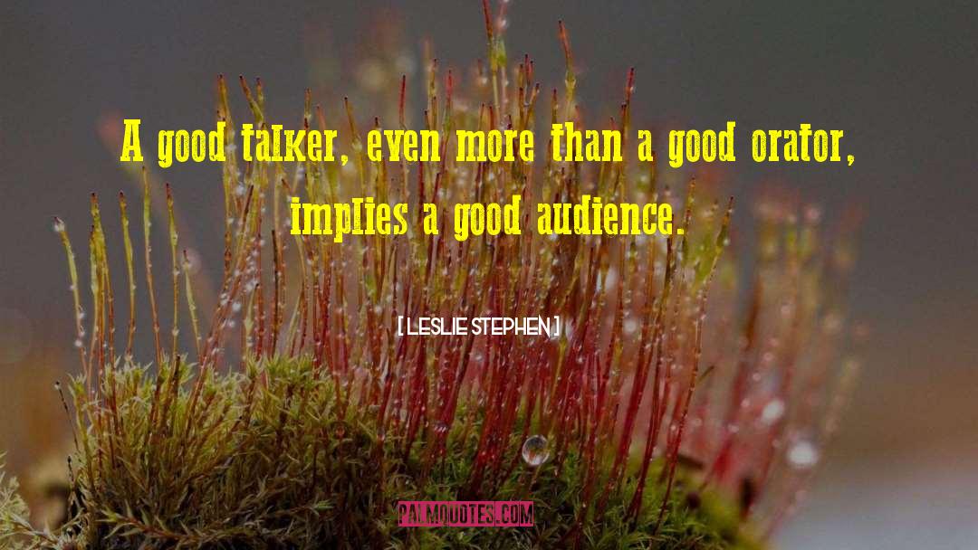 Good Talkers quotes by Leslie Stephen