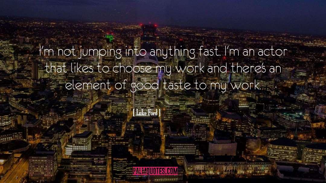 Good Taste quotes by Luke Ford