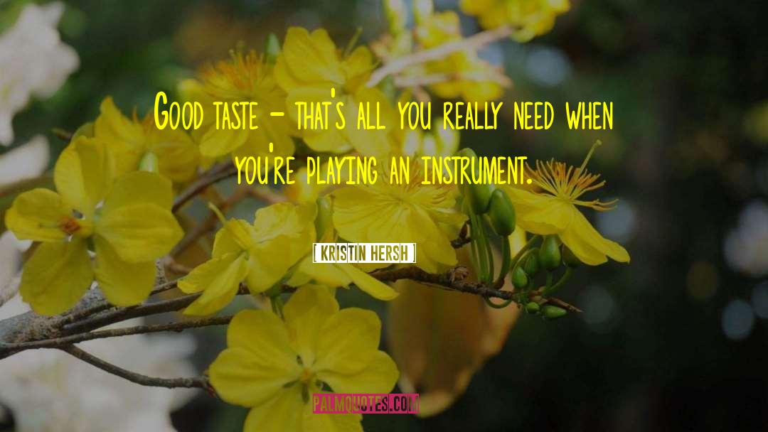Good Taste quotes by Kristin Hersh