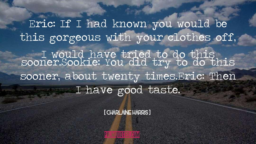 Good Taste quotes by Charlaine Harris