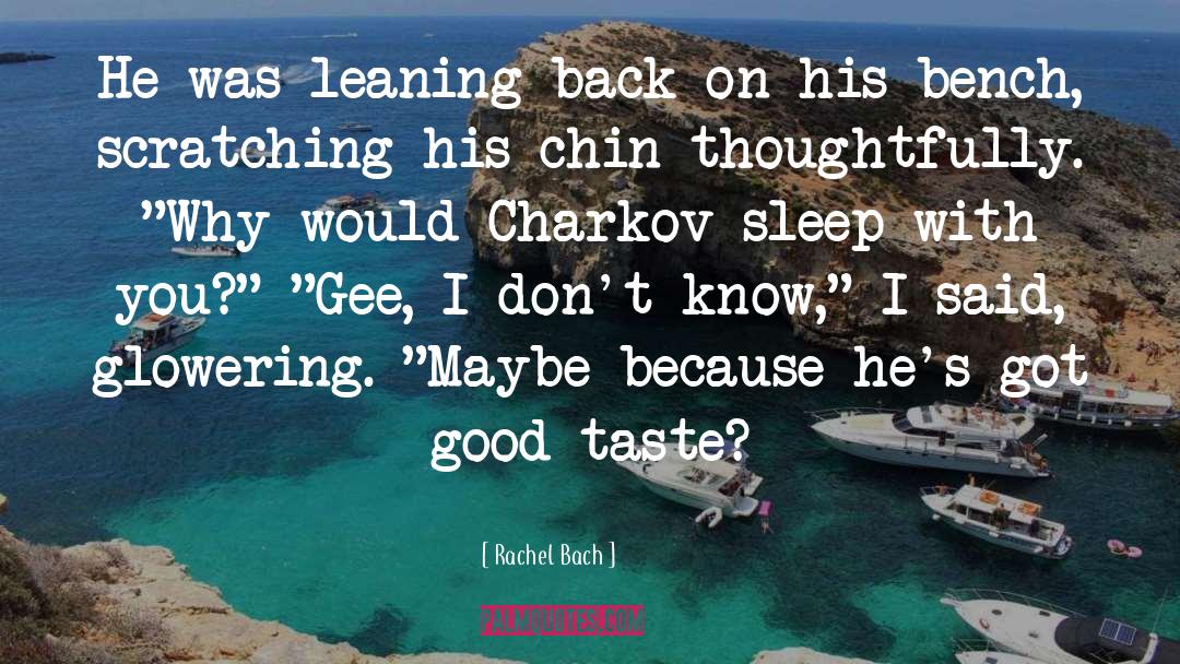 Good Taste quotes by Rachel Bach